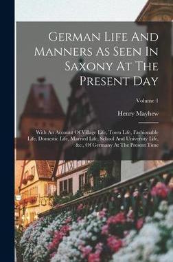 [预订]German Life And Manners As Seen In Saxony At The Present Day: With An Account Of Village Life, Town  9781018771137