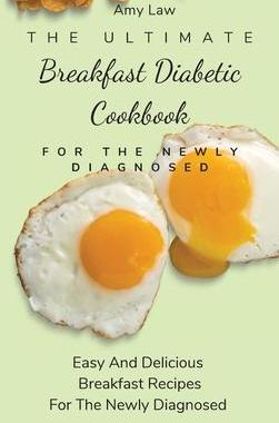[预订]The Ultimate Breakfast Diabetic Cookbook For The Newly Diagnosed: Easy And Delicious Breakfast Recip 9781803424651