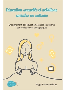 预订 Education sexuelle et relations sociales en autisme : enseignement de l’éducation sexuelle en autisme par études