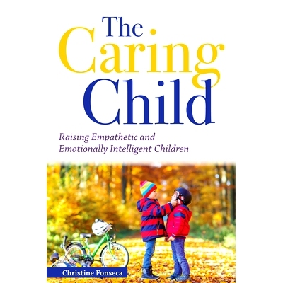 预订 The Caring Child: Raising Empathetic and Emotionally Intelligent Children: 9781618218735