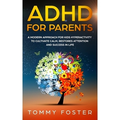 预订 ADHD for Parents: A Modern Approach for kids hyperactivity to Cultivate Calm, Restores Attention and Success in Lif