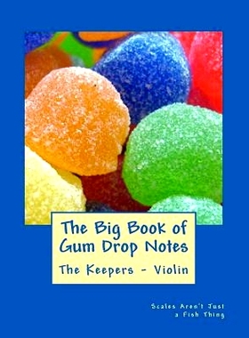 预订 Big Book of Gum Drop Notes - The Keepers - Book Two - Violin: Scales Aren’t Just a Fish Thing - Igniting Sleeping