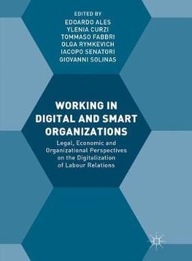 【预订】Working in Digital and Smart Organizations:Legal, Economic and Organizational Perspectives on the Digitali...
