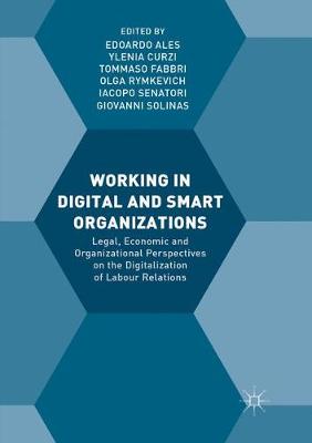 【预订】Working in Digital and Smart Organizations:Legal, Economic and Organizational Perspectives on the Digitali...