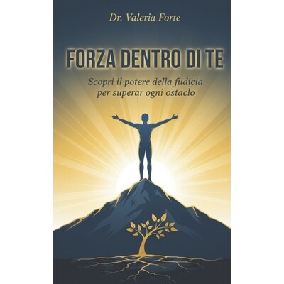 预订 Forza Dentro di Te: Scopri il potere della fiducia per superare ogni ostacolo 9798247176022