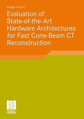 【预订】Evaluation of State-of-the-Art Hardware Architectures for Fast Cone-Beam CT Reconstruction