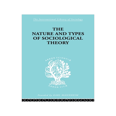 预订 The Nature and Types of Sociological Theory