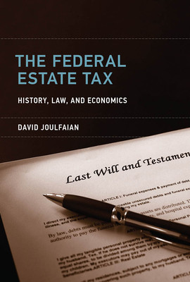 【预订】the federal estate tax: history, law, and economics
