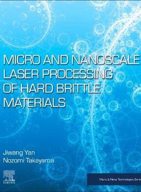 【预订】Micro and Nanoscale Laser Processing of Hard Brittle Materials