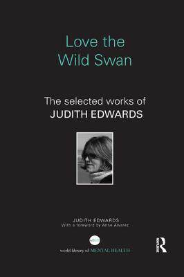 【预订】Love the Wild Swan: The Selected Works of Judith Edwards