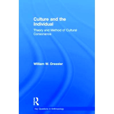 预订 Culture and the Individual: Theory and Method of Cultural Consonance 文化与个人：文化和谐的理论和方法: 978162958518