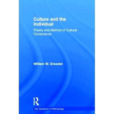 预订 Culture and the Individual: Theory and Method of Cultural Consonance 文化与个人：文化和谐的理论和方法: 978162958518