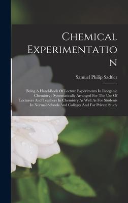 [预订]Chemical Experimentation: Being A Hand-book Of Lecture Experiments In Inorganic Chemistry: Systemati 9781018706931