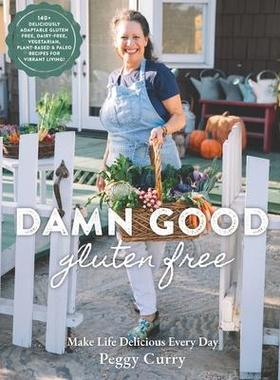 [预订]Damn Good Gluten Free Cookbook: 140+ Deliciously Adaptable Gluten Free, Dairy Free, Vegetarian & Pal 9798985137903