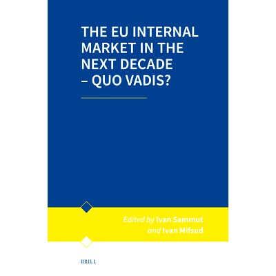 预订 The EU Internal Market in the Next Decade – Quo Vadis? 未来十年的欧盟内部市场——现状如何？: 9789004712102