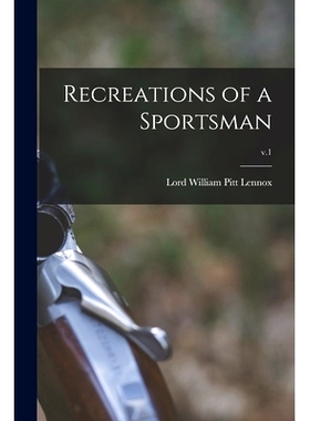 预订 Recreations of a Sportsman; v.1: 9781014854575