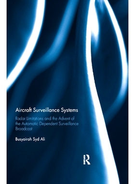 预订 Aircraft Surveillance Systems: Radar Limitations and the Advent of the Automatic Dependent Surveillance Broadcast: