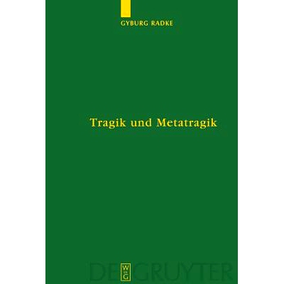 预订 Tragik und Metatragik: Euripides’ Bakchen und die moderne Literaturwissenschaft: 9783110180220