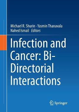【预订】Infection and Cancer: Bi-Directorial Interactions