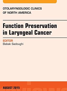 【预订】Function Preservation in Laryngeal Cancer, An Issue of Otolaryngologic Clinics of North America