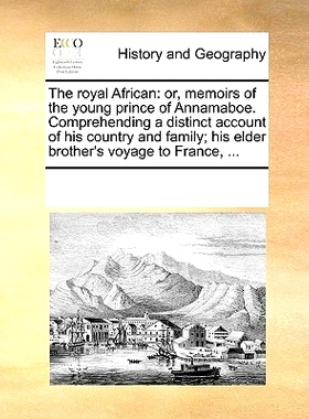 预订 The Royal African: Or, Memoirs of the Young Prince of Annamaboe. Comprehending a Distinct Account of His Country an