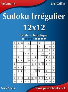 [预订]Sudoku Irregulier 12x12 - Facile a Diabolique - Volume 15 - 276 Grilles 9781512007855