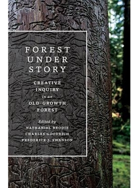 预订 Forest Under Story: Creative Inquiry in an Old-Growth Forest 森林故事：老龄林创新探究（丛书）: 9780295995458