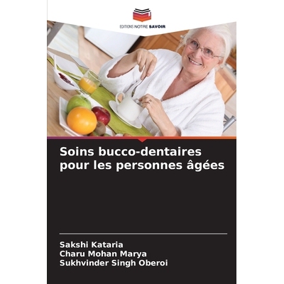 预订 Soins bucco-dentaires pour les personnes âgées: 9786209236686