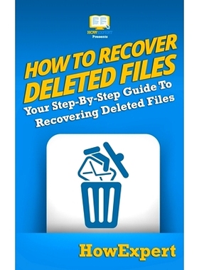 预订 How To Recover Deleted Files: Your Step-By-Step Guide To Recovering Deleted Files: 9781950864287