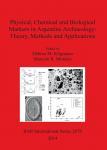 [预订]Physical, Chemical and Biological Markers in Argentine Archaeology: Theory, Methods and Applications 9781407313221