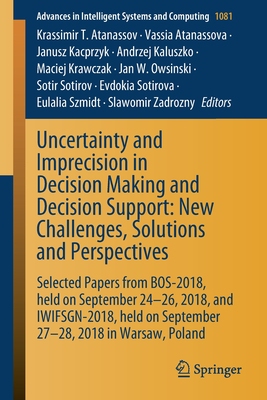 【预订】Uncertainty and Imprecision in Decision Making and Decision Support: New Challenges, Solutions and Perspec...