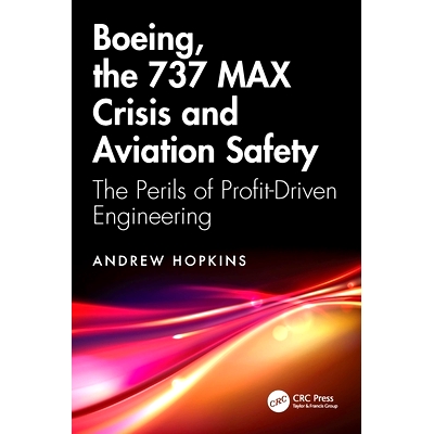 预订 Boeing, the 737 MAX Crisis and Aviation Safety: The Perils of Profit-Driven Engineering 波音、737 MAX 危机与航空安