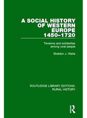 预订 A Social History of Western Europe, 1450-1720: Tensions and Solidarities among Rural People 西欧社会历史，1450-1720