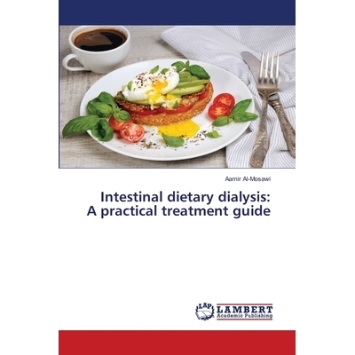 预订 Intestinal dietary dialysis: A practical treatment guide: 9783659876974