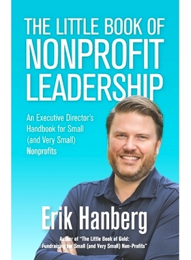 预订 The Little Book of Nonprofit Leadership: An Executive Director’s Handbook for Small (and Very Small) Nonprofits: 9