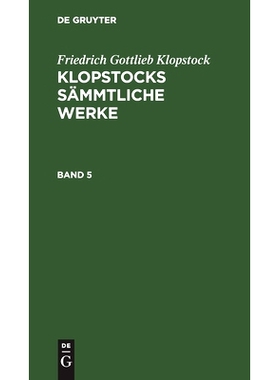 预订 Klopstocks Sämmtliche Werke Bd. 5 Klopsw: 9783112437490