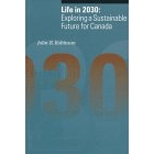 预订 Life in 2030: exploring a sustainable future for Canada:a project of the Sustainable Development Research Inst.: 97