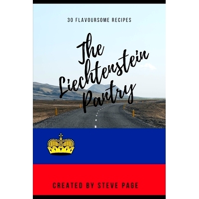 预订 The Liechtenstein Pantry: 30 Flavoursome Recipe’s: 9798335047630