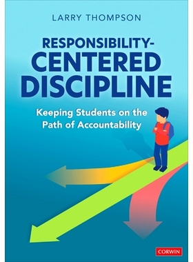 预订 Responsibility-Centered Discipline: Keeping Students on the Path of Accountability 责任*纪律：让学生走上责任之路
