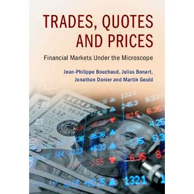 现货 Trades, Quotes and Prices: Financial Markets Under the Microscope 交易,报价和价格——显微镜下的金融市场: 9781107156