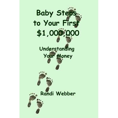 预订 Baby Steps to Your First $1,000,000: Understanding Your Money: 9781494287221