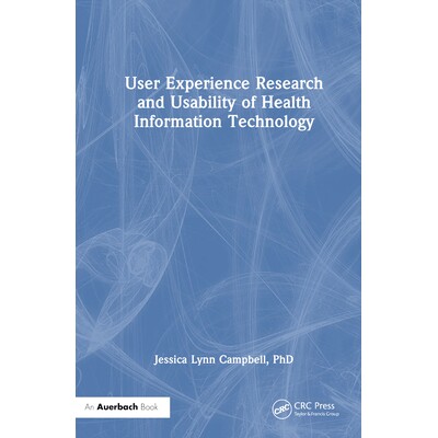 预订 User Experience Research and Usability of Health Information Technology 卫生信息技术的用户体验研究与可用性 97810326