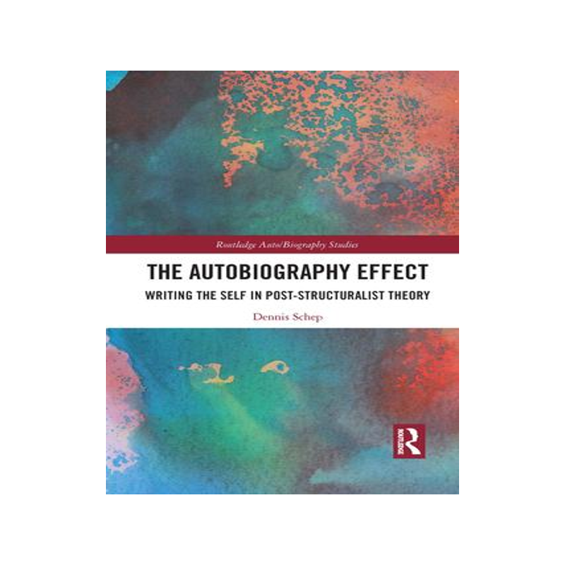 [预订]The Autobiography Effect: Writing the Self in Post-Structuralist Theory 9781032090900