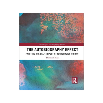 [预订]The Autobiography Effect: Writing the Self in Post-Structuralist Theory 9781032090900