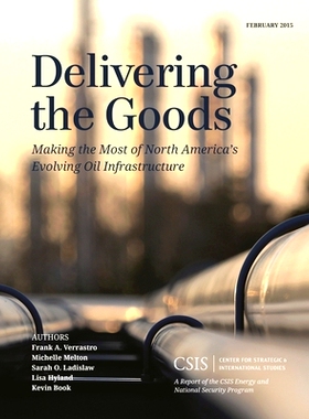 预订 Delivering the Goods: Making the Most of North America’s Evolving Oil Infrastructure 货物运输：充分利用美国北部先
