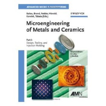 【预订】Microengineering Of Metals And Ceramics - Design, Tooling And Injection Molding V 3 Part1