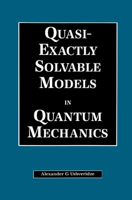 【预订】Quasi-Exactly Solvable Models in Quantum Mechanics-封面