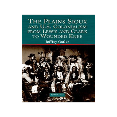 【预售】The Plains Sioux and U.S. Colonialism from Lewis and