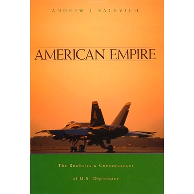 预订 American Empire: The Realities and Consequences of U.S. Diplomacy: 9780674013759