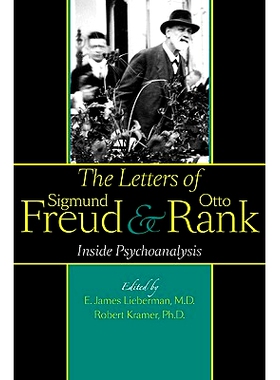 预订 The Letters of Sigmund Freud and Otto Rank: Inside Psychoanalysis 西格蒙德 弗洛伊德与奥托 兰克书信集: 内部心理分析: